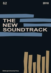 The New Soundtrack (Volume 8, Issue 2) by Stephen Deutsch, Larry Sider, Dominic Power, 9781474439374