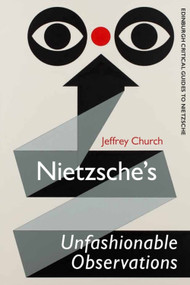 Nietzsche's Unfashionable Observations - 9781474428286 by Jeffrey Church