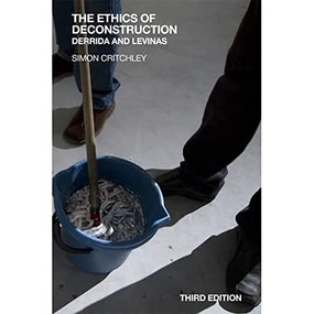 The Ethics of Deconstruction (Derrida and Levinas) by Simon Critchley, 9780748689323