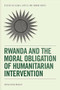 Rwanda and the Moral Obligation of Humanitarian Intervention by Joshua James Kassner, 9780748696277