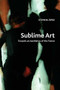 Sublime Art (Towards an Aesthetics of the Future) by Stephen Zepke, 9781474444118