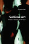 Sublime Art (Towards an Aesthetics of the Future) by Stephen Zepke, 9781474444118