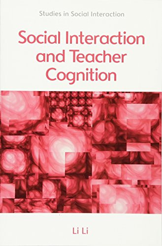 Social Interaction and Teacher Cognition by Li Li, 9780748675753
