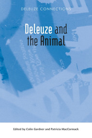 Deleuze and the Animal by Colin Gardner, Patricia MacCormack, 9781474422741