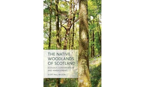 The Native Woodlands of Scotland (Ecology, Conservation and Management) by Scott Wilson, 9780748692859