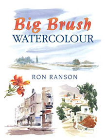 Big Brush Watercolor by Ron Ranson, 9780715301951