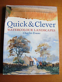 Quick and Clever Watercolour Landscapes by Charles Evans, 9780715319321
