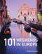 101 Weekends in Europe by Robin Barton, 9781847730817