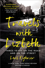 Travels with Lizbeth (Three Years on the Road and on the Streets) by Lars Eighner, 9781250036254