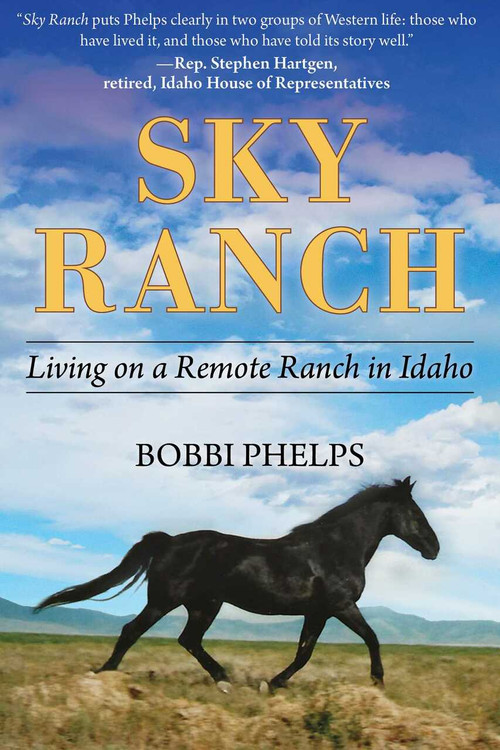 Sky Ranch (Living on a Remote Ranch in Idaho) by Bobbi Phelps, 9781510751071