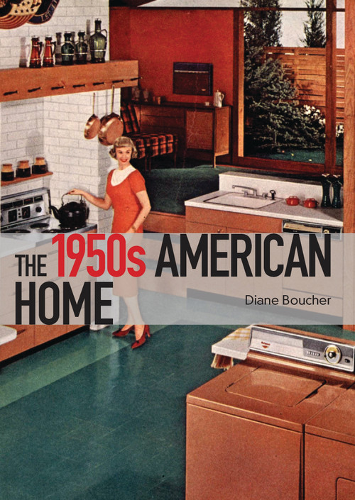 The 1950s American Home by Diane Boucher, 9780747812388