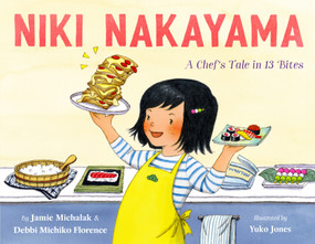Niki Nakayama: A Chef's Tale in 13 Bites by Debbi Michiko Florence, Jamie Michalak, Yuko Jones, 9780374313876