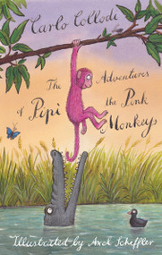 The Adventures of Pipì the Pink Monkey - 9781847498540 by Carlo Collodi, Axel Scheffler, Alessandro Gallenzi, 9781847498540