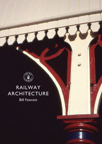 Railway Architecture by Bill Fawcett, 9780747814450