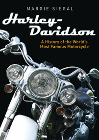 Harley-Davidson (A History of the World's Most Famous Motorcycle) by Margie Siegal, 9780747813439