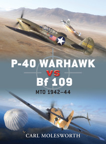 P-40 Warhawk vs Bf 109 (MTO 1942-44) by Carl Molesworth, Jim Laurier, Gareth Hector, 9781849084697