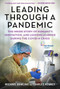 Leading Through a Pandemic (The Inside Story of Humanity, Innovation, and Lessons Learned During the COVID-19 Crisis) by Michael J. Dowling, Charles Kenney, 9781510763845