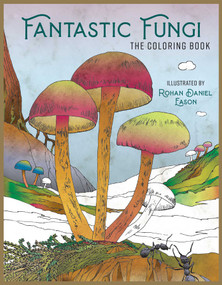 Fantastic Fungi: The Coloring Book by Insight Editions, 9781647222406