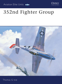 352nd Fighter Group by Tom Ivie, Jim Laurier, 9781841763828