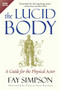 The Lucid Body (A Guide for the Physical Actor) - 9781621537243 by Fay Simpson, Eleanor Rose Boynton, 9781621537243