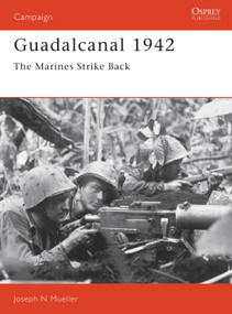 Guadalcanal 1942 (The Marines Strike Back) by Joseph Mueller, 9781855322530