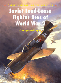 Soviet Lend-Lease Fighter Aces of World War 2 by George Mellinger, Mark Postlethwaite, 9781846030413