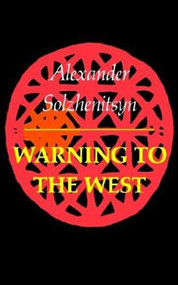 Warning to the West by Aleksandr Solzhenitsyn, 9780374513344