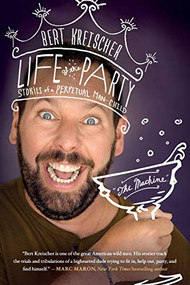 Life of the Party (Stories of a Perpetual Man-Child) by Bert Kreischer, 9781250787446