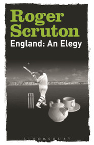 England: An Elegy by Roger Scruton, 9781472983060