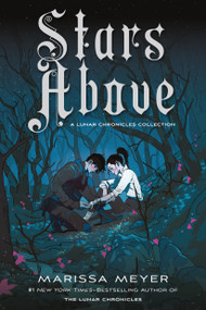 Stars Above: A Lunar Chronicles Collection - 9781250774064 by Marissa Meyer, 9781250774064