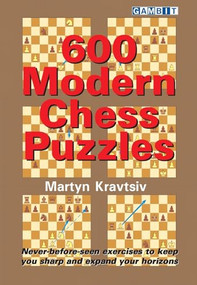600 Modern Chess Puzzles by Martyn Kravtsiv, 9781911465478