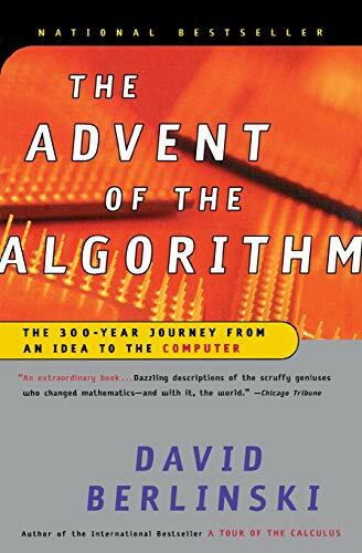 The Advent of the Algorithm (The 300-Year Journey from an Idea to the Computer) by David Berlinski, 9780156013918