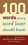 100 Words Every Word Lover Should Know by Editors of the American Heritage Dictionaries, 9780618551460
