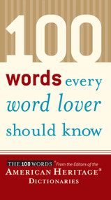 100 Words Every Word Lover Should Know by Editors of the American Heritage Di, 9780618551460