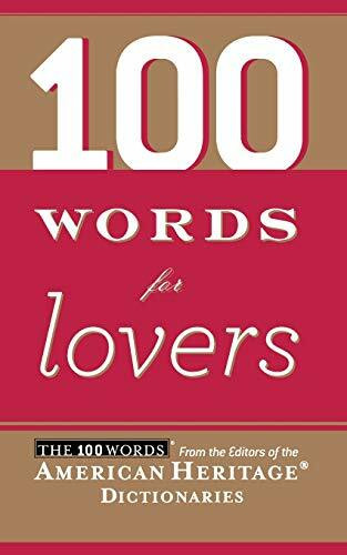 100 Words for Lovers by Editors of the American Heritage Dictionaries, 9780547212579