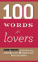 100 Words for Lovers by Editors of the American Heritage Dictionaries, 9780547212579
