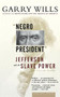 "Negro President" (Jefferson and the Slave Power) by Garry Wills, 9780618485376