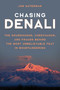 Chasing Denali (The Sourdoughs, Cheechakos, and Frauds behind the Most Unbelievable Feat in Mountaineering) - 9781493058969 by Jonathan Waterman, 9781493058969