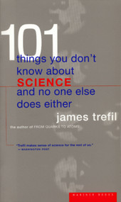 101 Things You Don't Know About Science And No One Else Does Either by James Trefil, 9780395877401