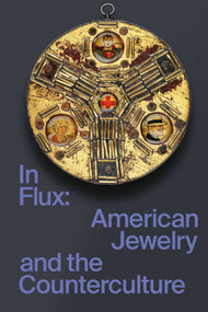 In Flux (American Jewelry and the Counterculture) by Susan Cummins, Damian Skinner, Cindi Strauss, 9783897905979