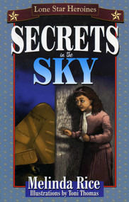 Secrets In The Sky (Lone Star Heroines) by Melinda Rice, 9781556227875