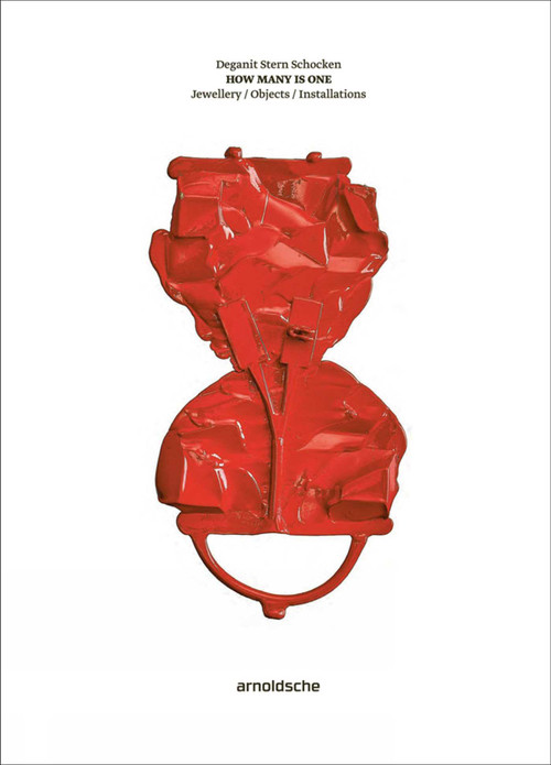 Deganit Stern Schocken: How Many Is One (Jewellery / Objects / Installations) by Liesbeth Besten, 9783897906075