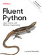 Fluent Python (Clear, Concise, and Effective Programming) - 9781492056355 by Luciano Ramalho, 9781492056355