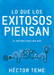 Lo que los exitosos piensan (El método para ver más) by Héctor Teme, 9781641236287