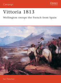 Vittoria 1813 (Wellington Sweeps the French from Spain) by Ian Fletcher, Bill Younghusband, 9781855327399