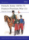 French Army 1870-71 Franco-Prussian War (1) (Imperial Troops) by Stephen Shann, Louis Delperier, Jeffrey Burn, 9781855321212