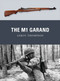 The M1 Garand by Leroy Thompson, Peter Dennis, Alan Gilliland, 9781849086219