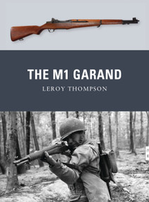 The M1 Garand by Leroy Thompson, Peter Dennis, Alan Gilliland, 9781849086219
