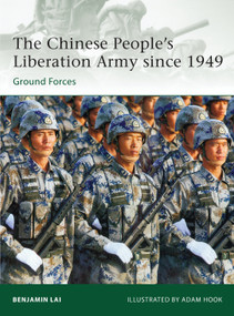 The Chinese People's Liberation Army since 1949 (Ground Forces) by Benjamin Lai, Adam Hook, 9781780960562
