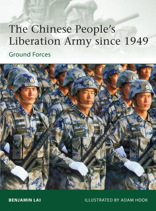 The Chinese People's Liberation Army since 1949 (Ground Forces) by Benjamin Lai, Adam Hook, 9781780960562